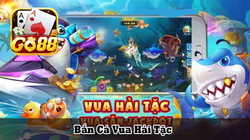 Bắn Cá Vua Hải Tặc